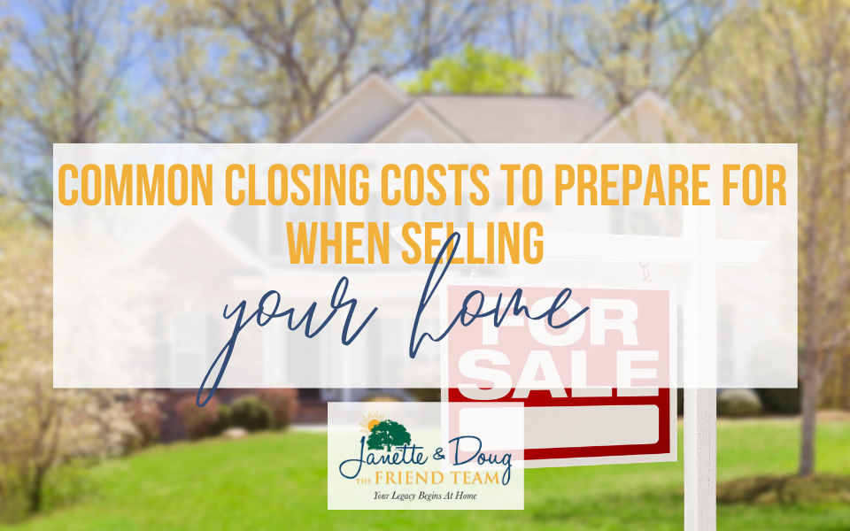 Common Closing Costs To Prepare For When Selling Your Home