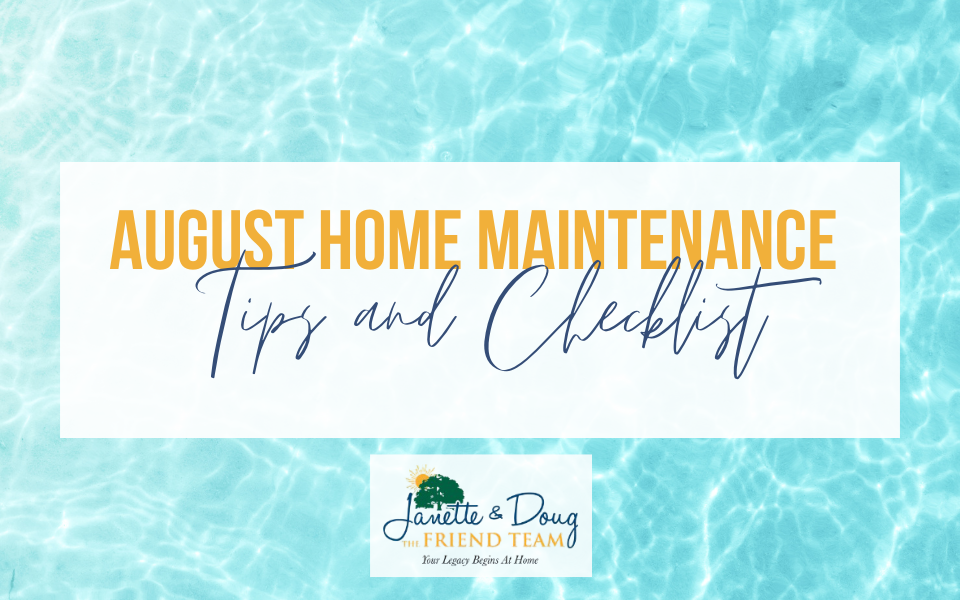 August Home Maintenance Tips and Checklist