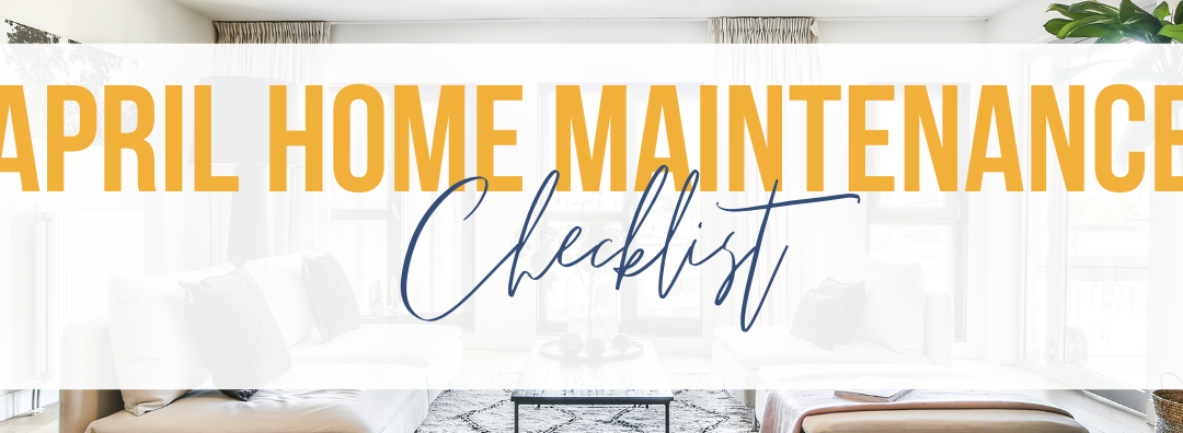 April Home Maintenance Checklist